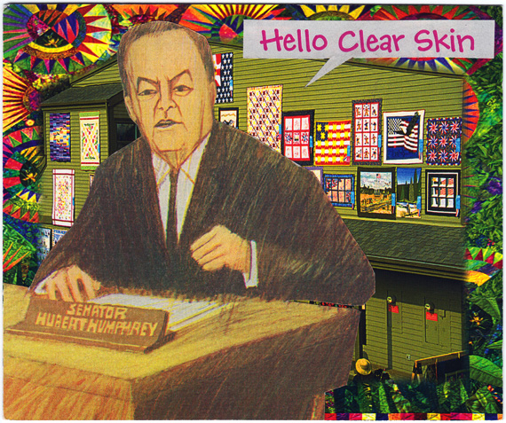 Postcard collage: A drawing of Hubert Humphrey in front of a green wooden building plastered in quilts, with a word bubble saying "Hello Clear Skin"