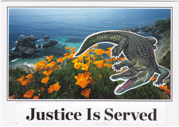Postcard collage of an angry crocodile near some orange flowers on the California coast. Beneath him is are the words "Justice Is Served".